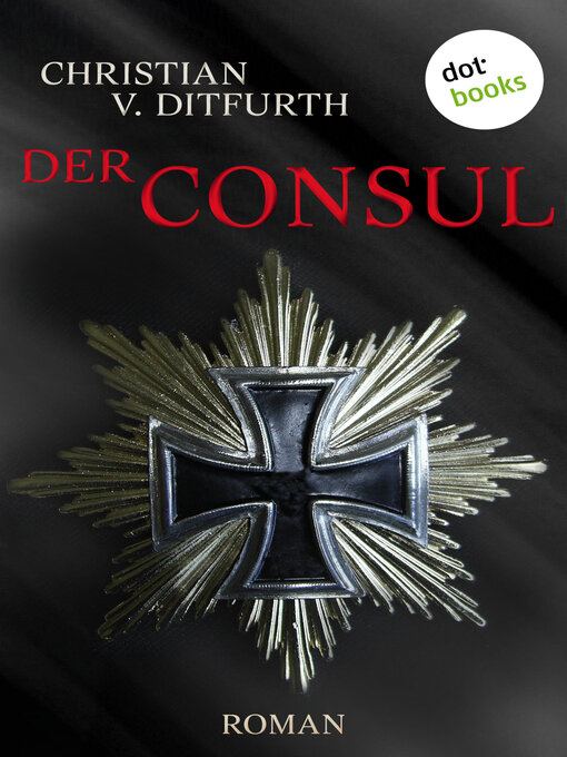 Title details for Der Consul by Christian v. Ditfurth - Available